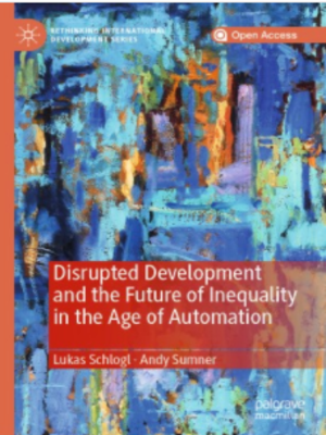cover image of Disrupted Development and the Future of Inequality in the Age of Automation